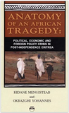 ANATOMY OF AN AFRICAN TRAGEDY: Political, Economic and Foreign Policy Crisis in Post-Independence Eritrea