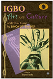 IGBO ART AND CULTURE: AND OTHER ESSAYS BY SIMON OTTENBERG