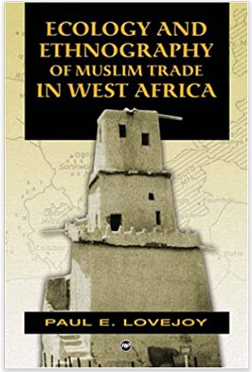 ECOLOGY AND ETHNOGRAPHY OF MUSLIM TRADE IN WEST AFRICA