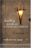 HURLING WORDS AT CONSCIOUSNESS: POEMS