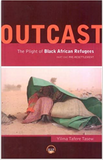 Outcast: The Plight of African Refugees    Part One: Pre Settlement