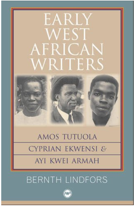 EARLY WEST AFRICAN WRITERS: AMOS TUTUOLA CYPRIAN EKWENSI & AYI KWEI ARMAH