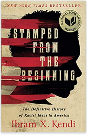 Stamped from the Beginning: The Definitive History of Racist Ideas in America (National Book Award Winner)