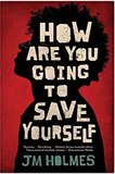How Are You Going to Save Yourself (PB)