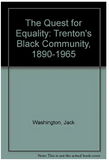 The Quest for Equality: Trenton's Black Community 1890-1965