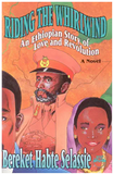 Riding the Whirlwind: An Ethiopian Story of Love and Revolution