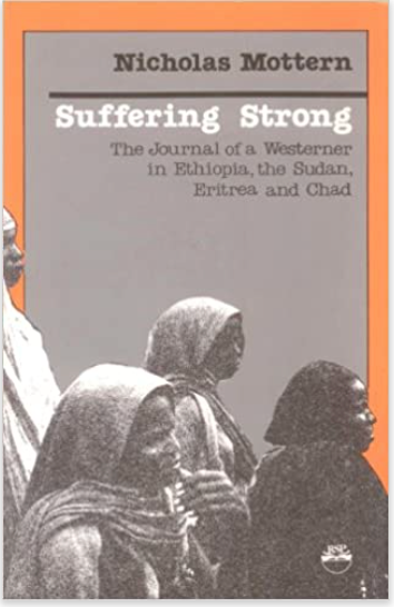 Suffering Strong: The Journal of a Westerner in Ethiopia, the Sudan, Eritrea and Chad (Current Issues Series)