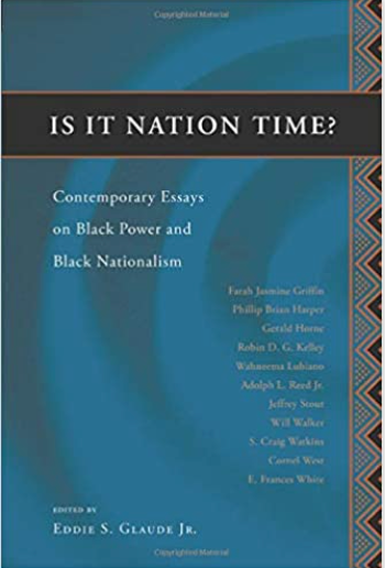 Is It Nation Time?: Contemporary Essays on Black Power and Black Nationalism