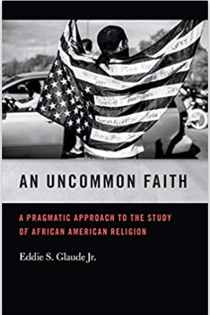 An Uncommon Faith: A Pragmatic Approach to the Study of African American Religion