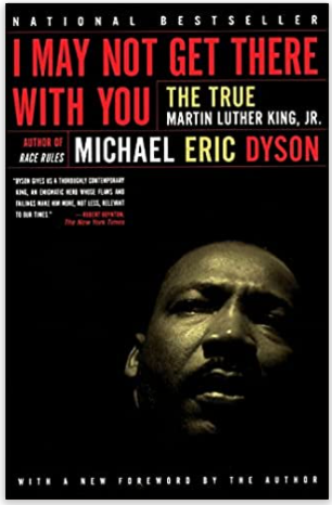 I May Not Get There with You: The True Martin Luther King, Jr