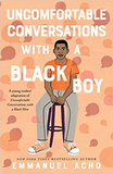 Uncomfortable Conversations with a Black Boy (Available May 4, 2021)